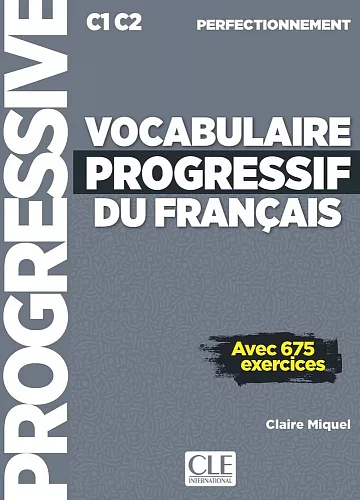 Vocabulaire Progressif du Français. Niveau C1-C2, perfectionnement